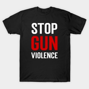 Stop gun violence.....Anti-gun violence design T-Shirt